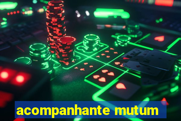 acompanhante mutum